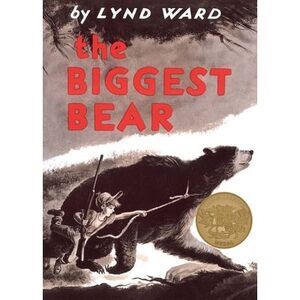 The Biggest Bear -- Lynd Ward